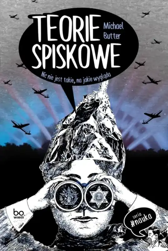 Teorie spiskowe Nic nie jest takie na jakie wygląda