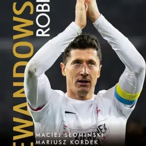 Robert Lewandowski Fantastyczna dziewiątka