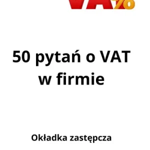 50 pytań o VAT w firmie