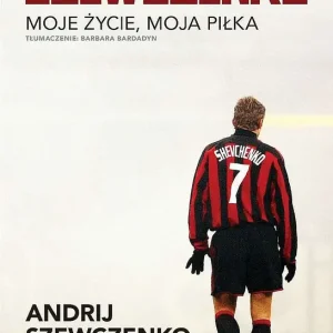 Szewczenko. Moje życie, moja piłka