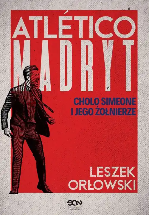 Atletico Madryt.. Cholo Simeone i jego żołnierze
