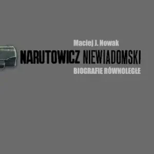 Narutowicz Niewiadomski Biografie równoległe