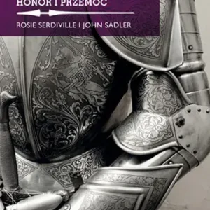 Kieszonkowa historia Rycerze Honor i przemoc