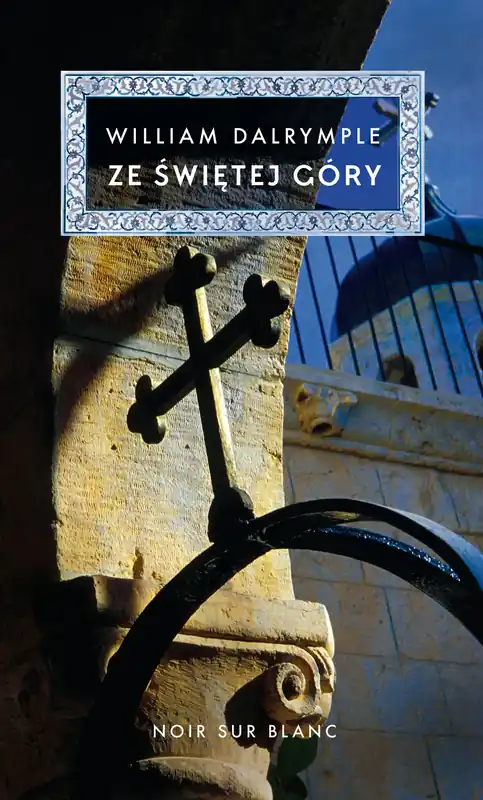 Ze świętej góry Na ścieżkach chrześcijańskiego Bizancjum
