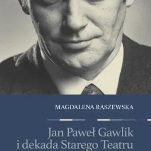 Jan Paweł Gawlik i dekada Starego Teatru