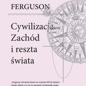 Cywilizacja. Zachód i reszta świata