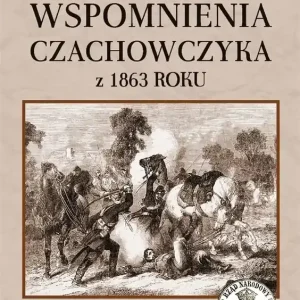 Wspomnienia Czachowczyka z 1863 roku