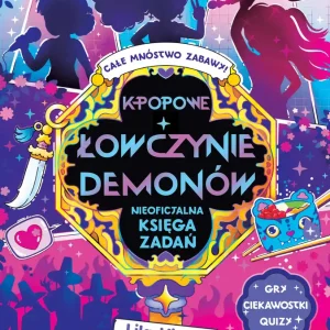 K-popowe łowczynie demonów. Nieoficjalna księga zadań