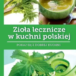Zioła lecznicze w kuchni polskie