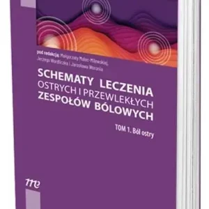Schematy leczenia ostrych i przewlekłych... T.1