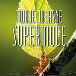Twoje własne supermoce