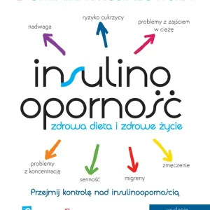 Insulinooporność. Zdrowa dieta i zdrowe życie wyd. 3