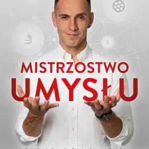 Mistrzostwo umysłu. Psychologia sukcesu w sporcie