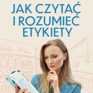 Jak czytać i rozumieć etykiety