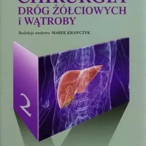 Chirurgia dróg żółciowych i wątroby. Tom 2
