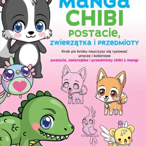 Jak rysować Manga Chibi Postacie, zwierzątka i przedmioty