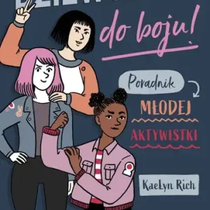 Dziewczyny do boju! Poradnik młodej aktywistki