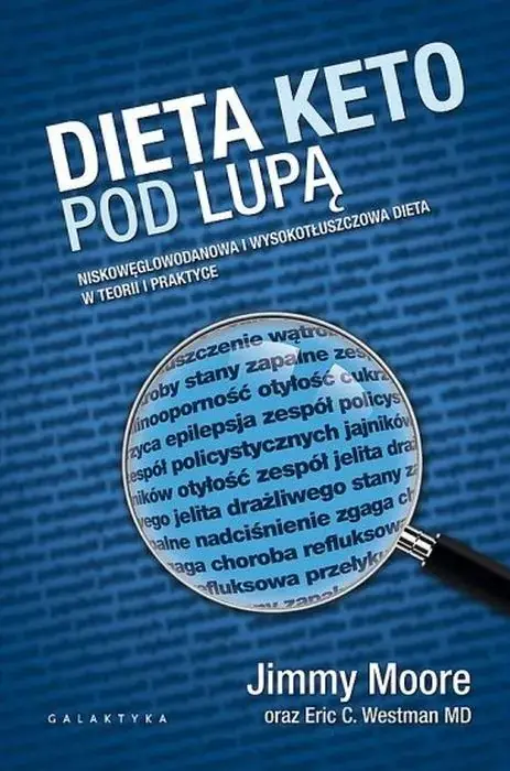 Dieta Keto pod lupą Niskowęglowodanowa i wyskotłuszczowa dieta w teorii i praktyce