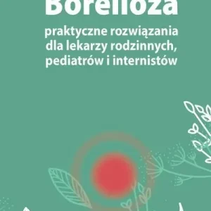 Borelioza - praktyczne rozwiązania