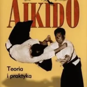 Aikido Teoria i praktyka