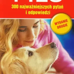 Pies 300 najważniejszych pytań i odpowiedzi