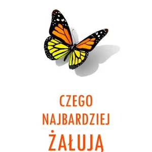 Czego najbardziej żałują umierający