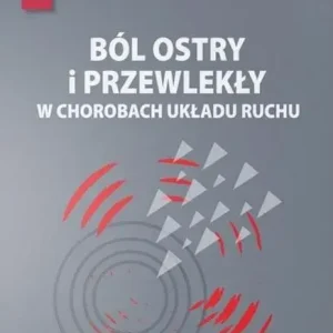 Ból ostry i przewlekły w chorobach układu ruchu