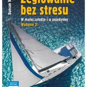 Żeglowanie bez stresu W małej załodze i w pojedynkę