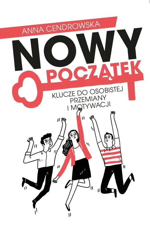Nowy Początek Klucze do osobistej przemiany i motywacji