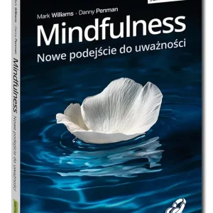 Mindfulness Nowe podejście do uważności Samo Sedno