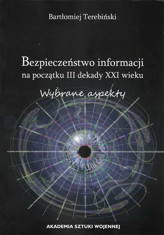 Bezpieczeństwo informacji na początku III dekady XXI w.: wybrane aspekty