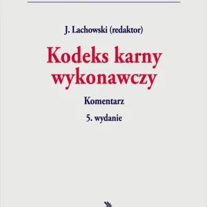 Kodeks karny wykonawczy. Komentarz