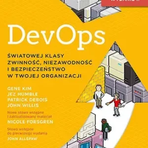 DevOps. Światowej klasy zwinność, niezawodność i bezpieczeństwo w Twojej organizacji wyd. 2