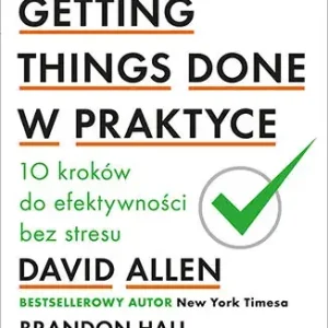 Getting Things Done w praktyce