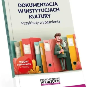 Dokumentacja w instytucjach kultury. Przykłady...