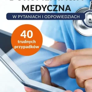 Dokumentacja medyczna w pytaniach i odpowiedziach