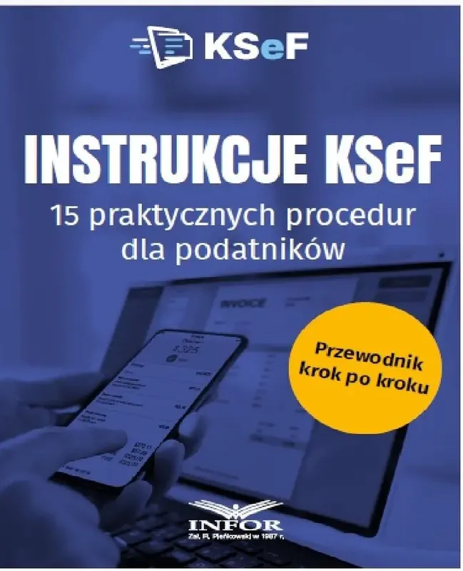 Instrukcje KSeF. 15 praktycznych procedur..
