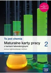 To jest chemia 2 Maturalne karty pracy z kartami laboratoryjnymi Zakres rozszerzony. Liceum Technikum Szkoła ponadpodstawowa