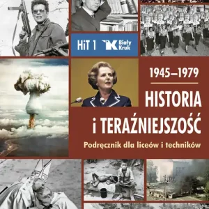 Historia i teraźniejszość 1 Podręcznik 1945-1979. Liceum technikum
