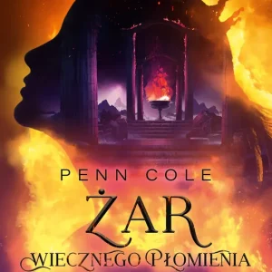 Żar Wiecznego Płomienia. Klątwa Przodków. Tom 3. Część 2