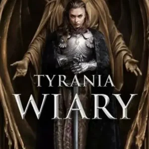 Tyrania wiary. Cykl Imperium Wilka. Tom 2