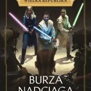 Star Wars Wielka Republika. Burza nadciąga