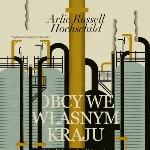 Obcy we własnym kraju. Gniew i żal amerykańskiej..