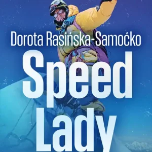 Speed Lady. Moja Korona Himalajow i Karakorum