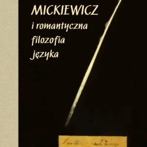 Mickiewicz i romantyczna filozofia języka