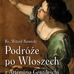 Podróże po Włoszech z Artemizją Gentileschi