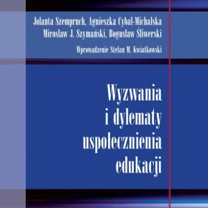 Wyzwania i dylematy uspołecznienia edukacji