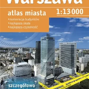 Warszawa XXL. Atlas miasta 1:13 000