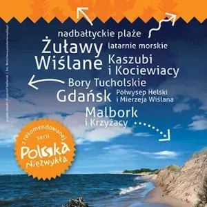 Pomorskie przewodnik + atlas. Polska niezwykła