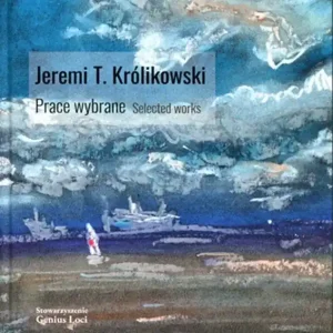 Jeremi T. Królikowski. Prace wybrane. Selected works